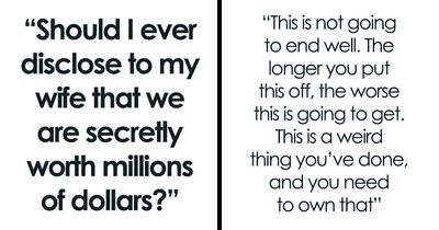 “You’re The Problem, Not Her”: Man Refuses To Tell Wife That They’re Millionaires