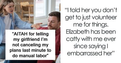 “AITAH For Telling My Girlfriend I’m Not Canceling My Plans Last Minute To Do Manual Labor”