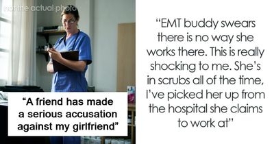 “Mystery Solved”: Man Investigates GF’s Job Situation After Friend Swore She’s Lying About Being A Nurse