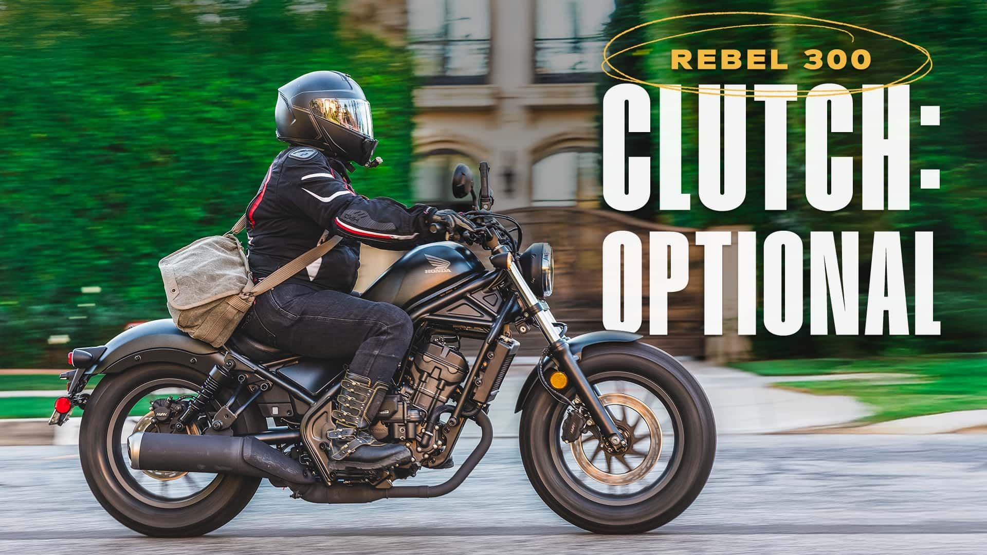 Is The New Honda Rebel 300 E-Clutch For You? I Found Out