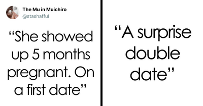 67 Top-Tier Date Fails That Hurt To Read But Are Hilarious