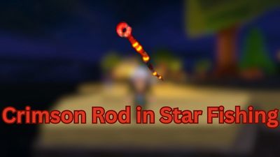 How to Get the Crimson Rod in Star Fishing