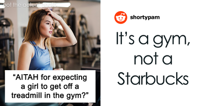 “AITAH For Expecting A Girl To Get Off A Treadmill In The Gym?”