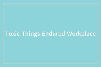 40 Workplace Experiences That Made Employees Walk Away