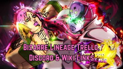 Bizarre Lineage Official Trello, Discord And Wiki Links