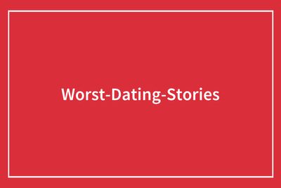40 Times A Date Went South Really Fast