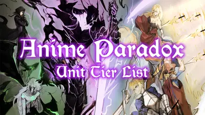 Anime Paradox Tier List – Best Units [UPD 3]