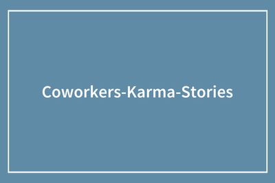 “Warmed My Evil Little Heart”: 53 Times People Served Petty Karma To Their Coworkers, And It Was Glorious