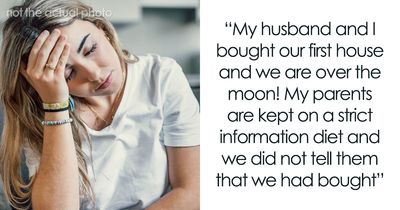 Parents Are Mad Daughter Didn’t Tell Them She Bought A House While Being Sneaky Themselves