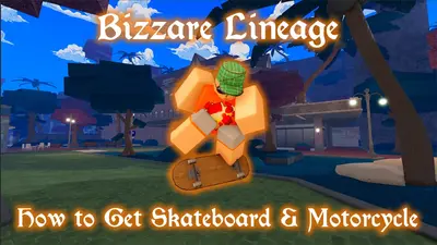 How to Get Skateboard & Motorcycle in Bizzare Lineage