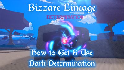 How to Get & Use Dark Determination in Bizzare Lineage