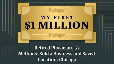 My First $1 Million: Retired Physician, 52, Chicago