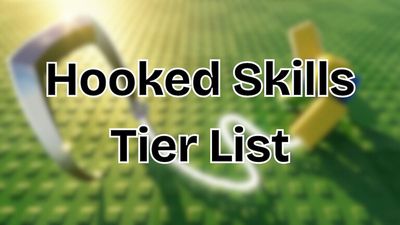 Roblox Hooked Tier List – All Skills Ranked