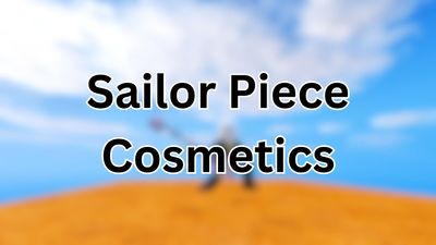 All Sailor Piece Cosmetics – Buffs & How to Get