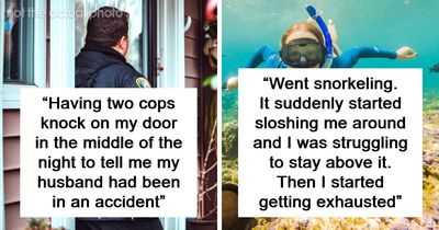 49 Scariest Experiences That People Still Can’t Believe Happened To Them