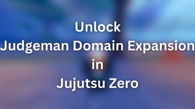 How to Unlock Judgeman Domain Expansion in Jujutsu Zero