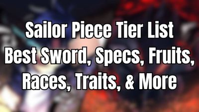 Sailor Piece Tier List – Best Weapons, Races, & Traits Ranked (April 2026)
