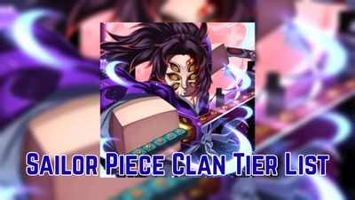 Sailor Piece Clan Tier List (April 2026) [Moon Update]