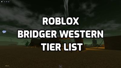 Bridger Western Tier List