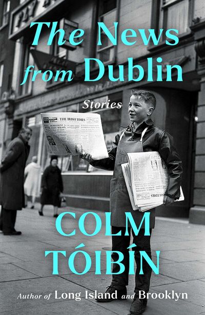 Colm Tóibín’s tales of Ireland are already relics