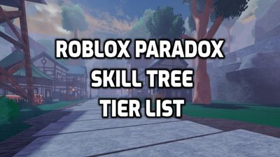 Roblox Paradox Skills Tier List – Best Skill Tree [RERELEASE] (April 2026)