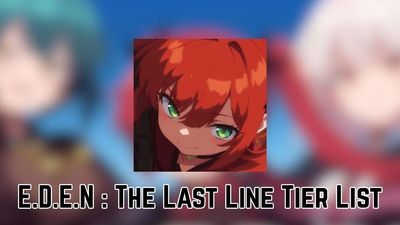 E.D.E.N The Last Line Tier List (April 2026)