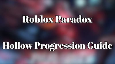 Complete Roblox Paradox Hollow Progression Guide [Rerelease]