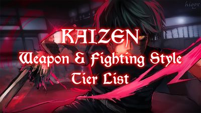 KAIZEN Weapon & Fighting Style Tier List [RYU]