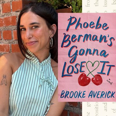 Read an Exclusive Excerpt of 'Phoebe Berman's Gonna Lose It,' Brooke Averick's Debut Novel