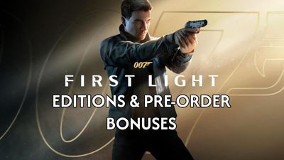 All 007 First Light pre-order bonuses and editions, explained