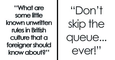 73 Brits Share “Unwritten” Rules In Their Country That Foreigners Might Not Know About