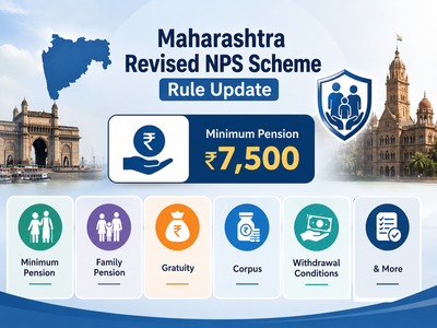 Maharashtra revised NPS scheme rule update: Rs 7,500 as minimum pension, family pension, gratuity, corpus, withdrawal conditions & more
