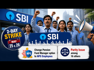 SBI employees’ 2-day strike on May 25, 26: Pension fund manager option to ‘NPS employees’, parity issue among 16 demands