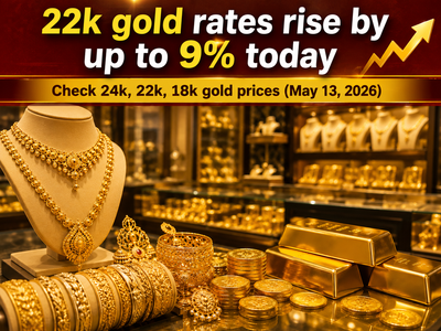 22k gold rates rise by up to 9% today: Check 24k, 22k, 18k gold prices (May 13, 2026) on IBJA, Malabar Gold & Diamonds, Joyalukkas, Tanishq and Kalyan Jewellers