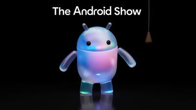Biggest Android Show Google I/O Edition announcements — Googlebook, Android 17, Gemini Intelligence, Android Auto, and more