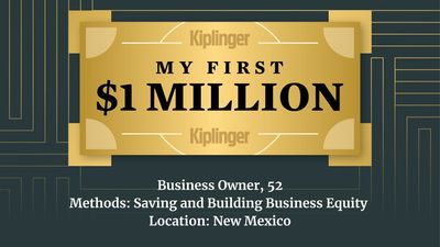 My First $1 Million: Business Owner, 52, New Mexico