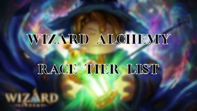Wizard Alchemy Tier List (May 2026) – Best Races Ranked
