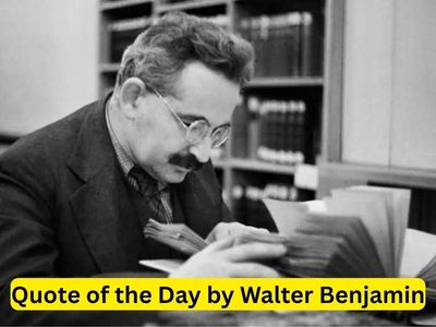 Quote of the Day by German philosopher Walter Benjamin: “The only way of knowing a person is to love them...”