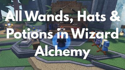All Wands, Hats & Potions in Wizard Alchemy
