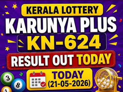 Kerala Lottery Karunya Plus KN-624 Result Out Today (21-05-2026); check ₹1 crore prize winning number and full list here