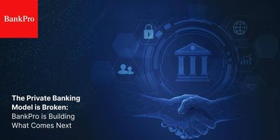 The Private Banking Model is Broken: BankPro is Building What Comes Next