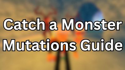 Catch a Monster Mutations Guide