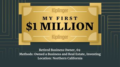 My First $1 Million: Retired Business Owner, 69, Northern California