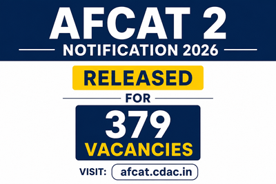 AFCAT 2 notification 2026 released for 379 vacancies at afcat.cdac.in; Check eligibility, selection process, application dates and how to apply