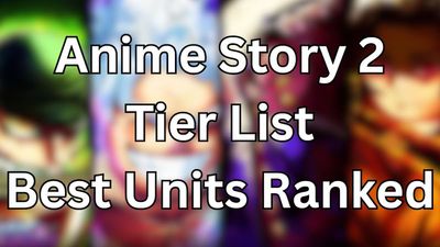 Anime Story 2 Tier List (May 2026) – Best Units Ranked