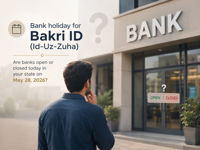 Bank holiday for Bakri ID (Id-Uz-Zuha): Are banks open or closed today in your state on May 28, 2026?