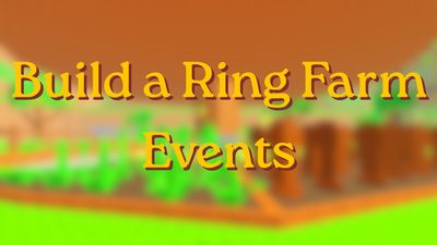 All Build a Ring Farm Events – How to Play, Rewards, & More