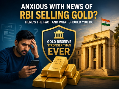 Anxious with news of RBI selling gold? Here's the fact and what should you do
