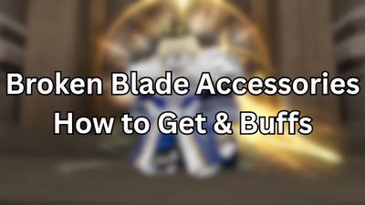 All Broken Blade Accessories – How to Get & Buffs [Excalibur]