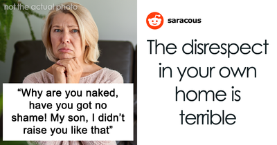 MIL Thinks She Can Say Whatever She Wants In Son’s Home, Learns Otherwise